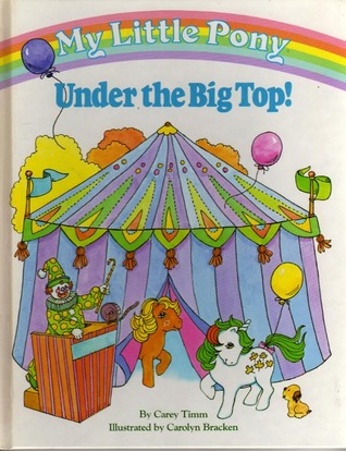 My Little Pony Under the Big Top! (Hardcover)