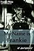 My Name is Frankie by Tristi Pinkston, Frankie Maio My Name is Frankie by Tristi Pinkston, Frankie Maio