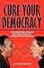 Cure Your Democracy by John Cooker