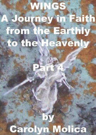 WINGS: A Journey in Faith from the Earthly to the Heavenly; Part 4