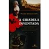 A Cidadela Inventada