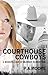 Courthouse Cowboys: A Moder...