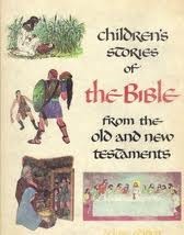 Children's Stories of the Bible from the Old and New Testaments (Hardcover)
