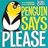 Penguin Says ""Please by Michael Dahl