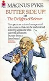 Butter Side Up]: Or the Delights of Science