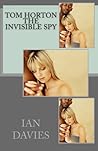 Tom Horton The Invisible Spy by Ian  Davies