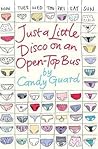 Just a Little Disco on an Open Top Bus by Candy Guard Just a Little Disco on an Open Top Bus by Candy Guard