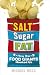 Salt Sugar Fat: How the Food Giants Hooked Us