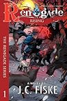 Renegade Rising (The Renegade Series) by J.C. Fiske
