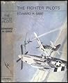 The Fighter Pilots A Comparative Study of the Royal Air Force, the Luftwaffe and the United States Air Force in Europe and North Africa 1939 - 45
