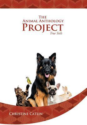 The Animal Anthology Project: True Tails