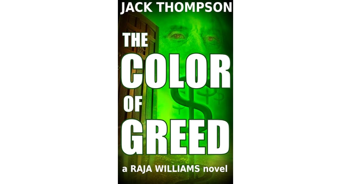 The Color of Greed (Raja Williams 1) by Jack Thompson