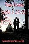 Two Weeks with a SEAL by Theresa Marguerite Hewitt