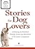 A Cup of Comfort Stories for Dog Lovers by Colleen Sell