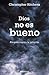 Dios no es bueno: Alegato contra la religión