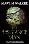 The Resistance Man by Martin  Walker