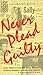 Never Plead Guilty
