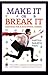 Make It or Break It: The Re...