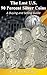 The Last U.S. 90 Percent Silver Coins - A Buying and Selling Guide (U.S. Silver Coin Series, #1)