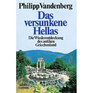Das Versunkene Hellas: Die Wiederentdeckung Des Antiken Griechenland (Paperback)