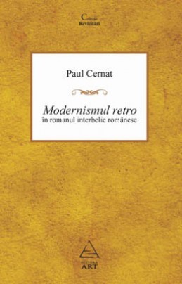 Modernismul retro în romanul interbelic românesc (Unknown Binding)