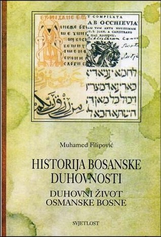 Duhovni život Osmanske Bosne (Historija bosanske duhovnosti 3)