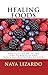 Healing Foods: Practical Guide to the Health Benefits and Medicinal Uses of Food