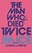 The Man Who Died Twice