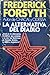 La alternativa del diablo by Frederick Forsyth La alternativa del diablo by Frederick Forsyth