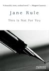 This Is Not For You by Jane Rule