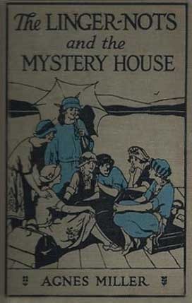 The Linger-Nots and the Mystery House; or, The Story of Nine Adventurous Girls (The Linger-Nots, #1)