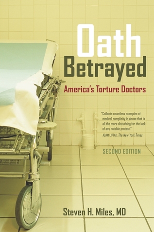 Oath Betrayed: America's Torture Doctors