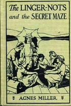 The Linger-Nots and the Secret Maze; or, Treasure Trove on Battlefield Hill (The Linger-Nots, #5)