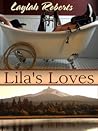 Lila's Loves by Laylah Roberts
