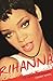 Rihanna: The Unauthorized Biography