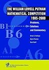 The William Lowell Putnam Mathematical Competition 1985–2000: Problems, Solutions and Commentary (MAA Problem Book Series)