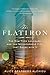 The Flatiron: The New York Landmark and the Incomparable City That Arose with It