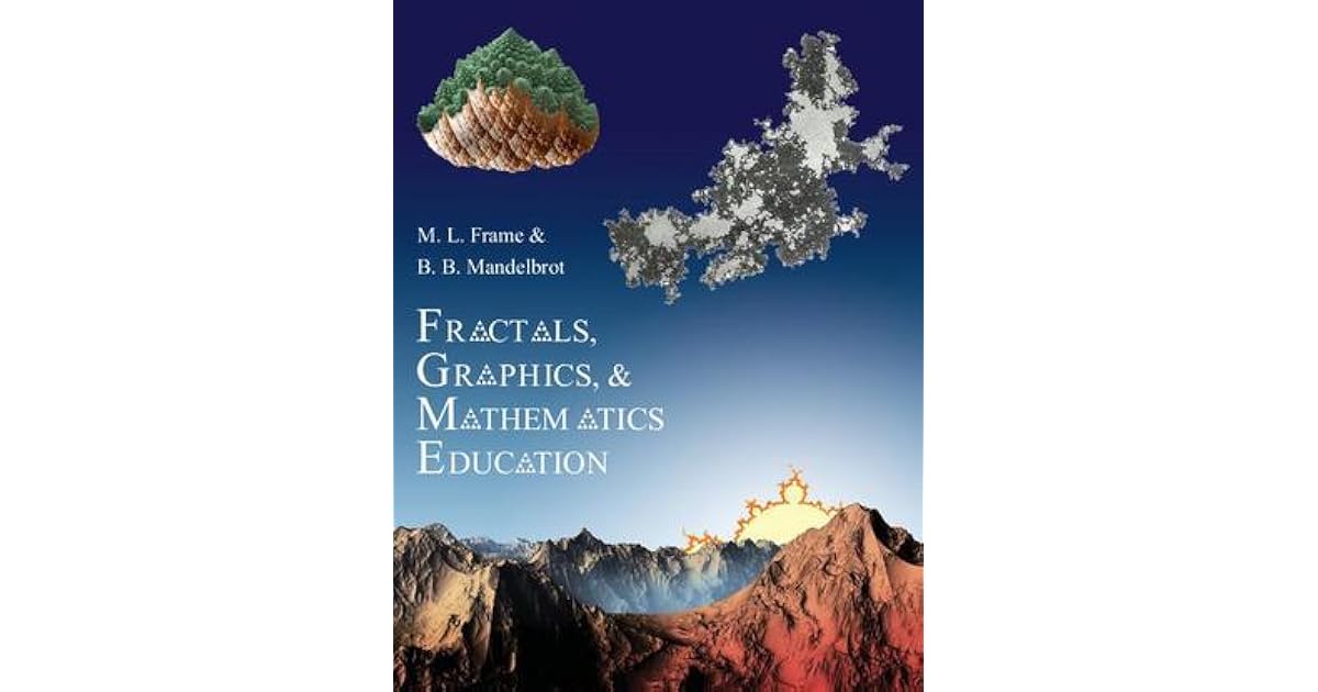 Fractals, Graphics, and Mathematics Education by Benoît B. Mandelbrot