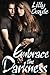 Embrace the Darkness by Lilly Gayle Embrace the Darkness by Lilly Gayle