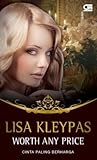 Worth Any Price - Cinta Paling Berharga by Lisa Kleypas