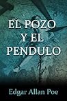 El pozo y el péndulo by Edgar Allan Poe