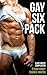 Gay Six Pack by Chance Harper