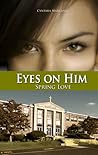 Eyes On Him by Cynthia Marcano