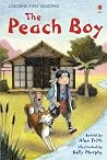 The Peach Boy (Usborne First Reading Level 3) The Peach Boy (Usborne First Reading Level 3)