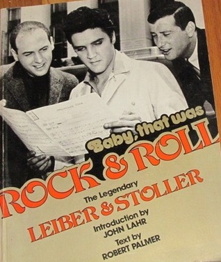 Baby, that was Rock & Roll: The Legendary Leiber & Stoller