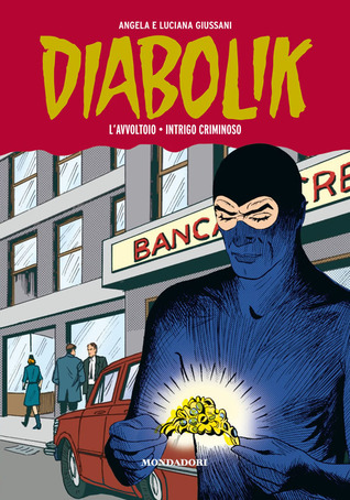 Diabolik Gli anni della gloria n. 30: L'avvoltoio - Intrigo criminoso (Hardcover)