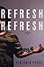 Refresh, Refresh: Stories