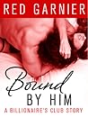Bound by Him by Red Garnier