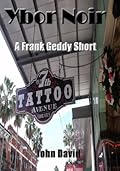 Ybor Noir: A Frank Geddy Detective Short