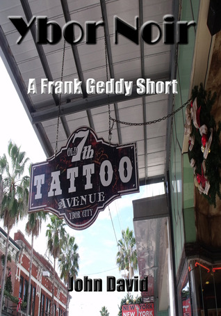 Ybor Noir: A Frank Geddy Detective Short (Noir De Jure, #1)